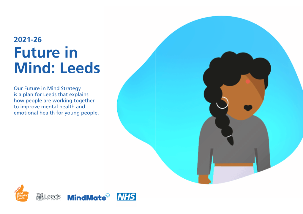 Future in Mind Strategy Is a Plan for Leeds That Explains How People Are Working Together to Improve Mental Health and Emotional Health for Young People