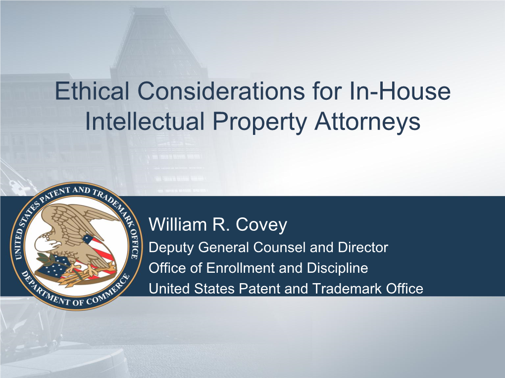 Ethical Considerations for In-House Intellectual Property Attorneys