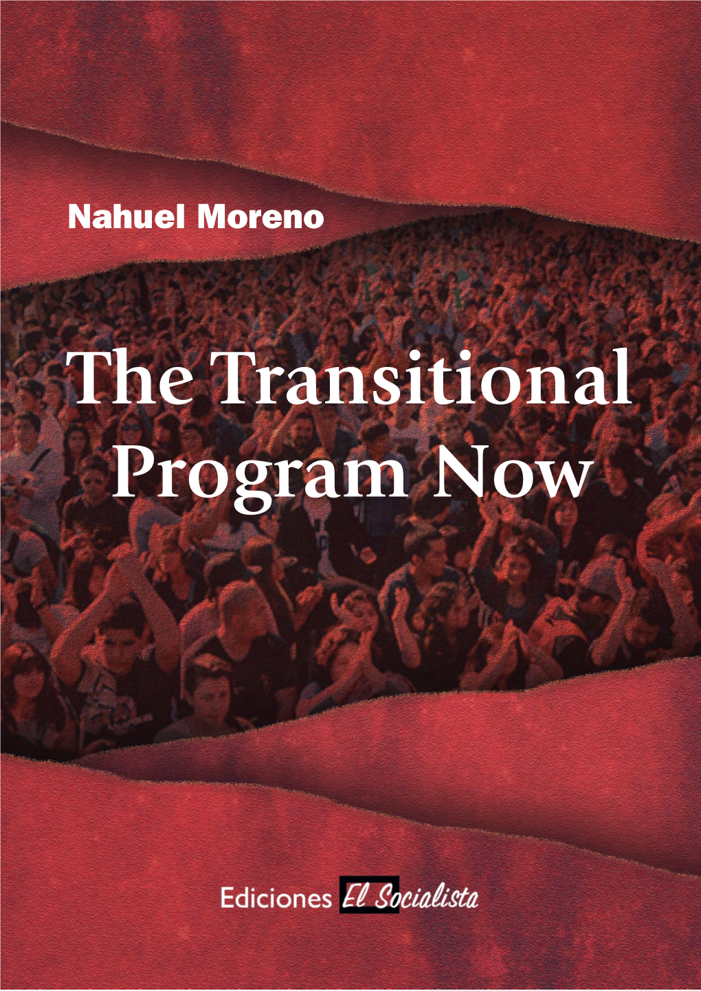 The Transitional Program Now Nahuel Moreno the Transitional Program Today