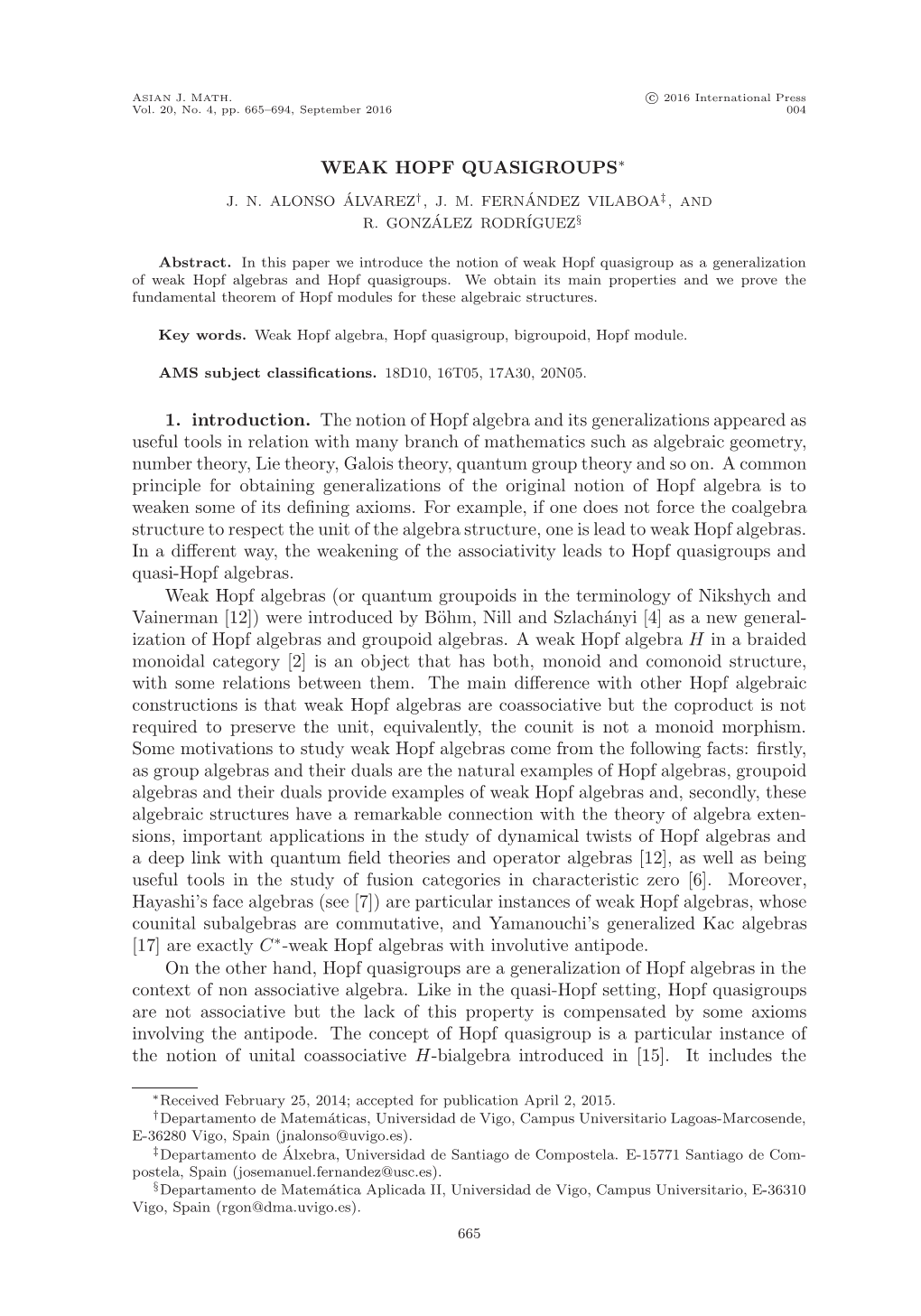 WEAK HOPF QUASIGROUPS 1. Introduction. the Notion of Hopf Algebra and Its Generalizations Appeared As Useful Tools in Relation W