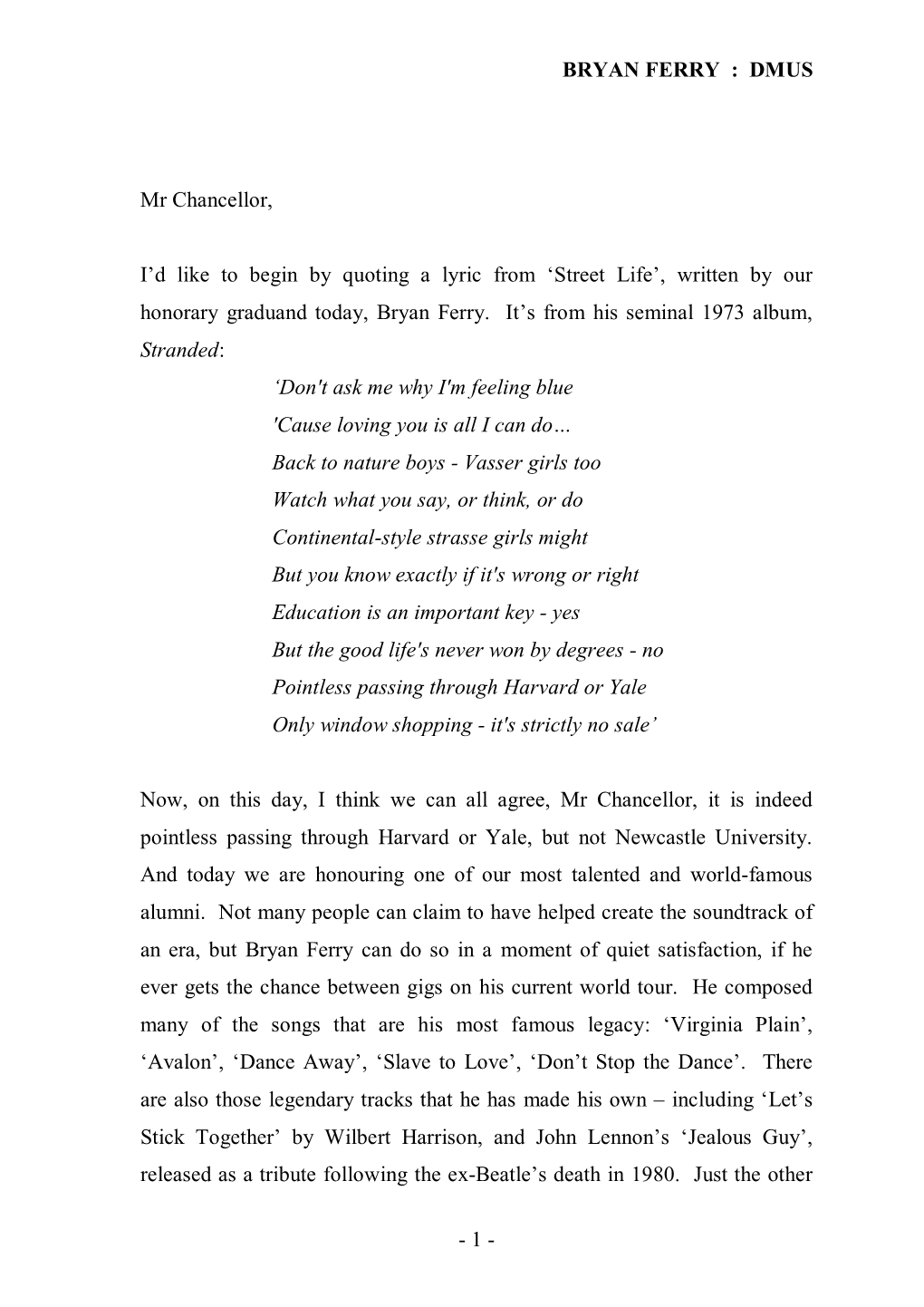 BRYAN FERRY : DMUS Mr Chancellor, I'd Like to Begin by Quoting a Lyric from 'Street Life', Written by Our Honorary Gradu