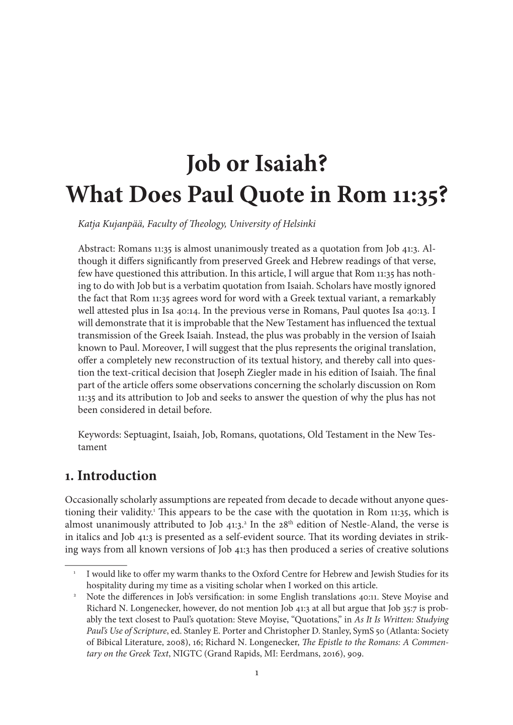 Job Or Isaiah? What Does Paul Quote in Rom 11:35? Katja Kujanpää, Faculty of Theology, University of Helsinki