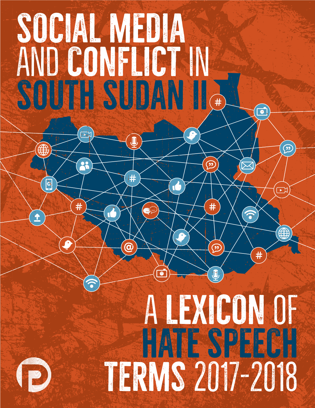 SOCIAL MEDIA and CONFLICT in SOUTH SUDAN II: a LEXICON of HATE SPEECH TERMS 2017-2018 Introduction