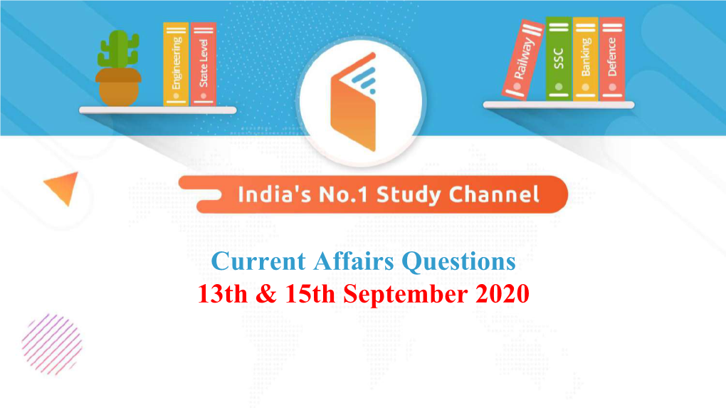 Current Affairs Questions 13Th & 15Th September 2020