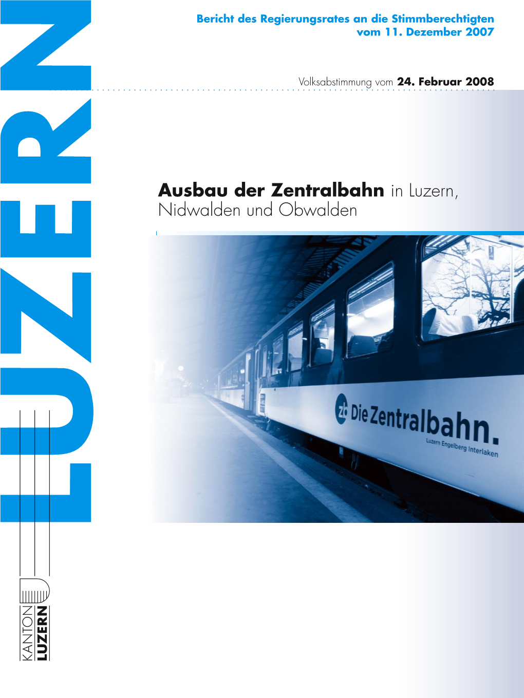 Ausbau Der Zentralbahn in Luzern, Nidwalden Und Obwalden Hörzeitschrift Für Lesebehinderte Bürgerinnen Und Bürger