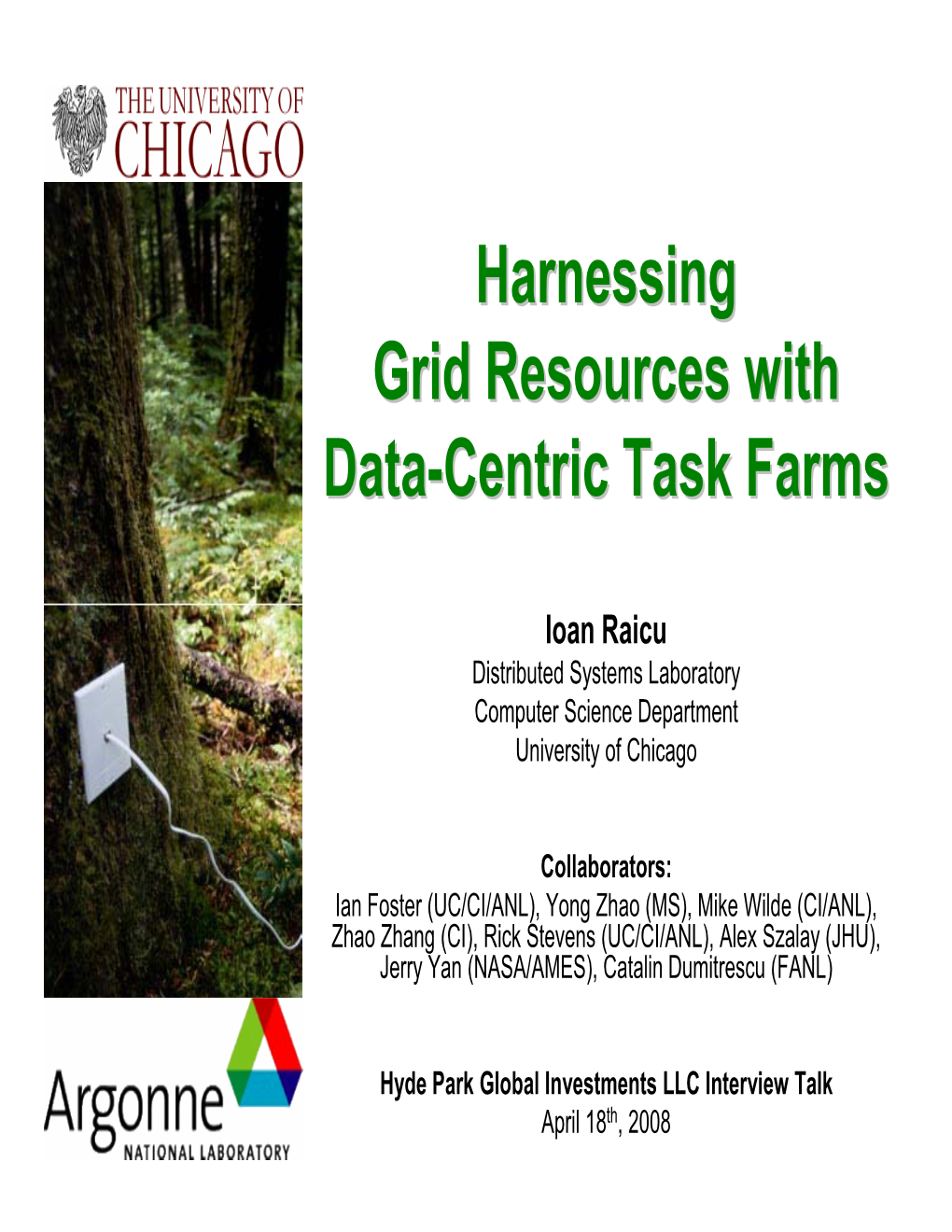 Harnessing Grid Resources with Data-Centric Task Farms 3 2) Tackle Increasingly Complex Problems