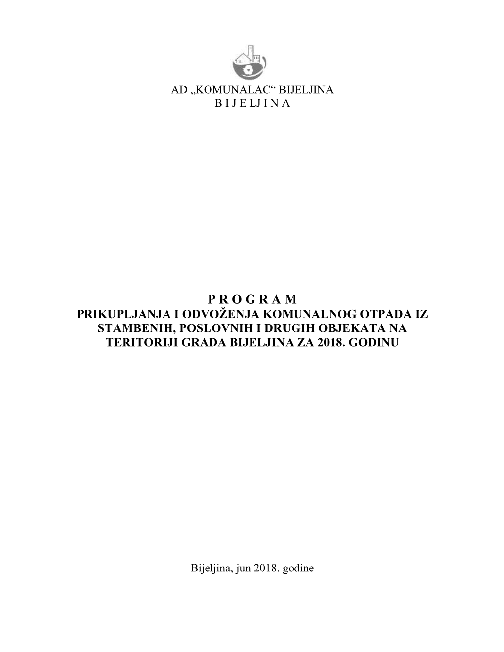 Program Prikupljanja I Odvoženja Komunalnog Otpada Iz Stambenih, Poslovnih I Drugih Objekata Na Teritoriji Grada Bijeljina Za 2018