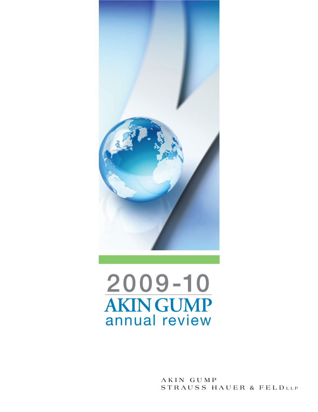 Akin Gump Helped the Company Raise Capital Late in 2008, Despite