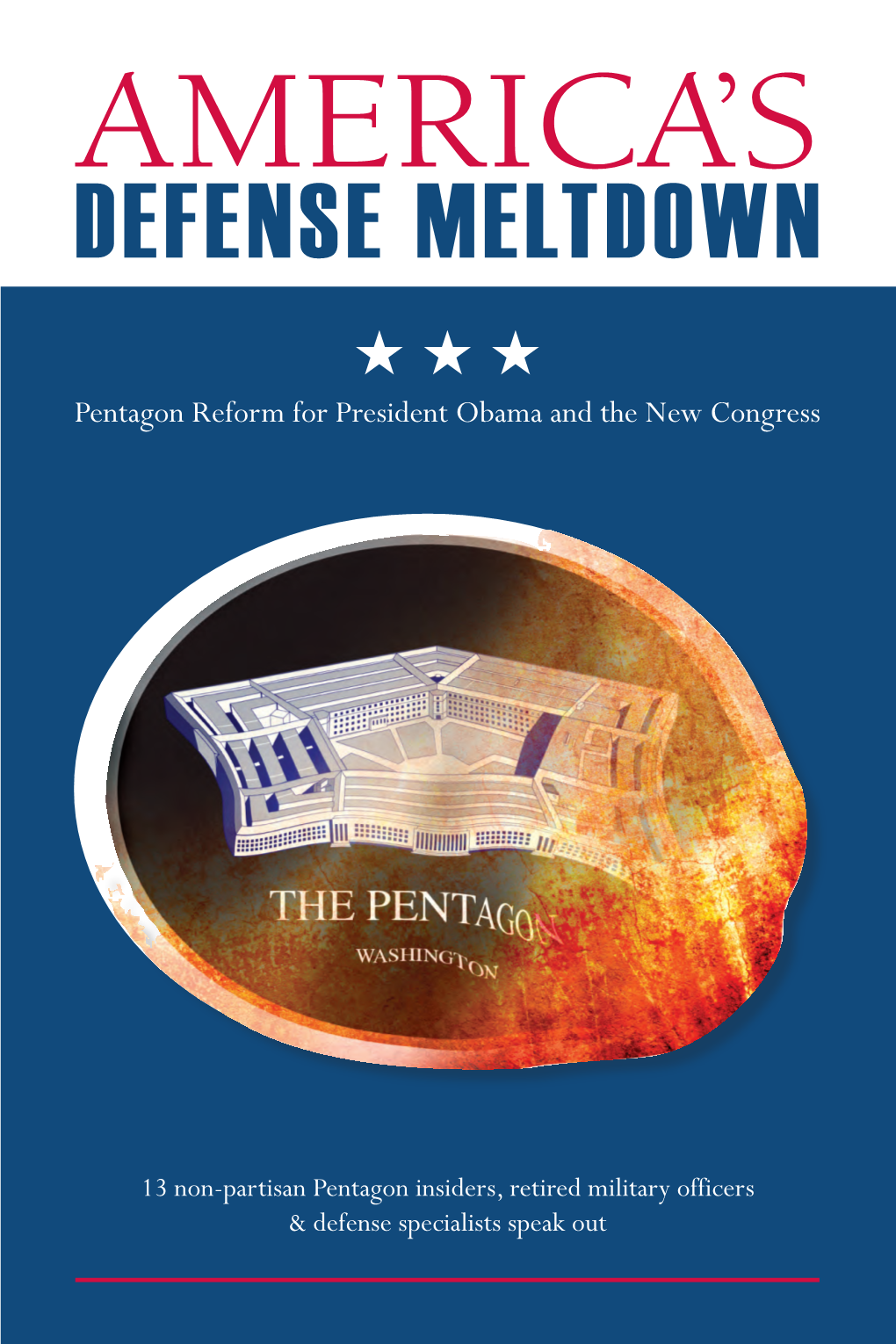 DEFENSE MELTDOWN ★ ★ ★ Pentagon Reform for President Obama and the New Congress