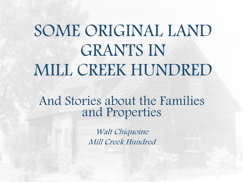 Some Original Land Grants in Mill Creek Hundred