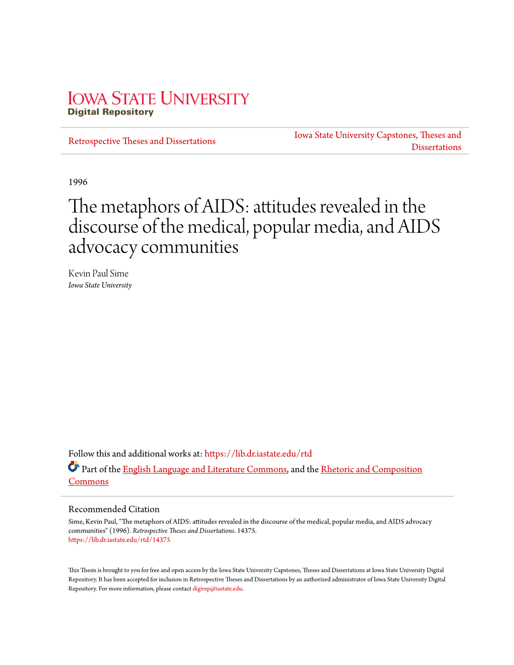 The Metaphors of AIDS: Attitudes Revealed in the Discourse of the Medical, Popular Media, and AIDS Advocacy Communities Kevin Paul Sime Iowa State University