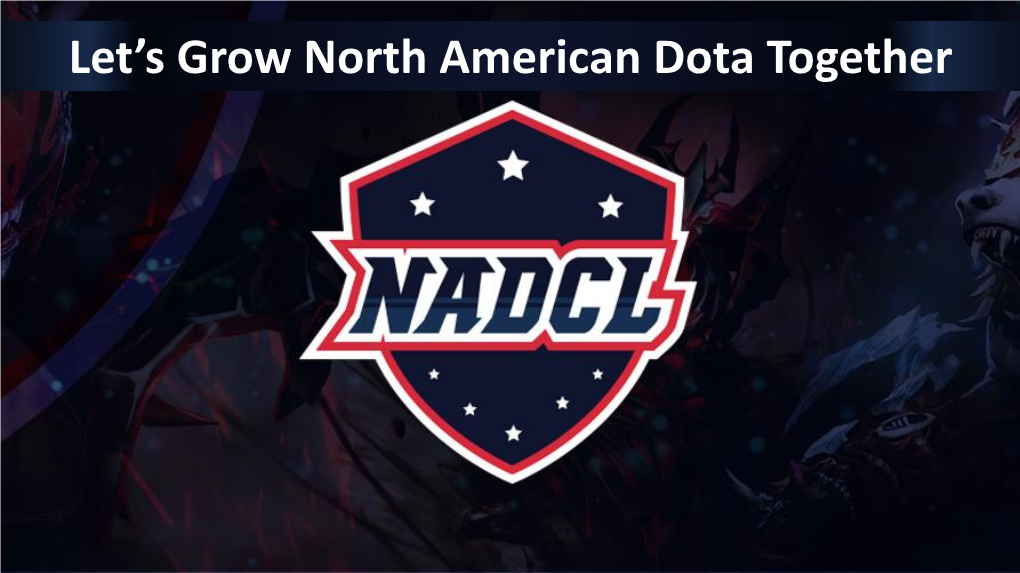 Let's Grow North American Dota Together