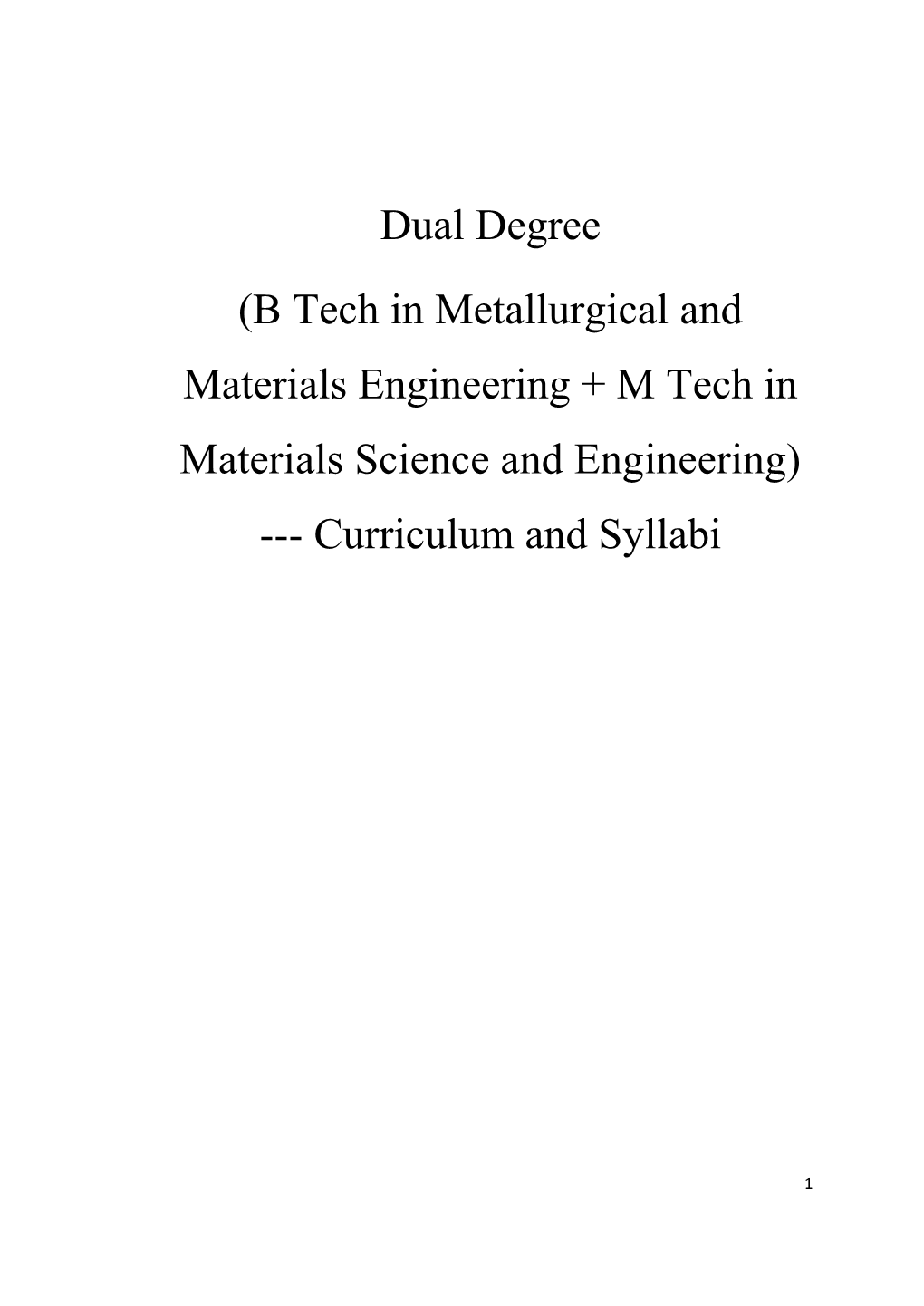 Dual Degree (B Tech in Metallurgical and Materials Engineering + M Tech in Materials Science and Engineering) --- Curriculum and Syllabi