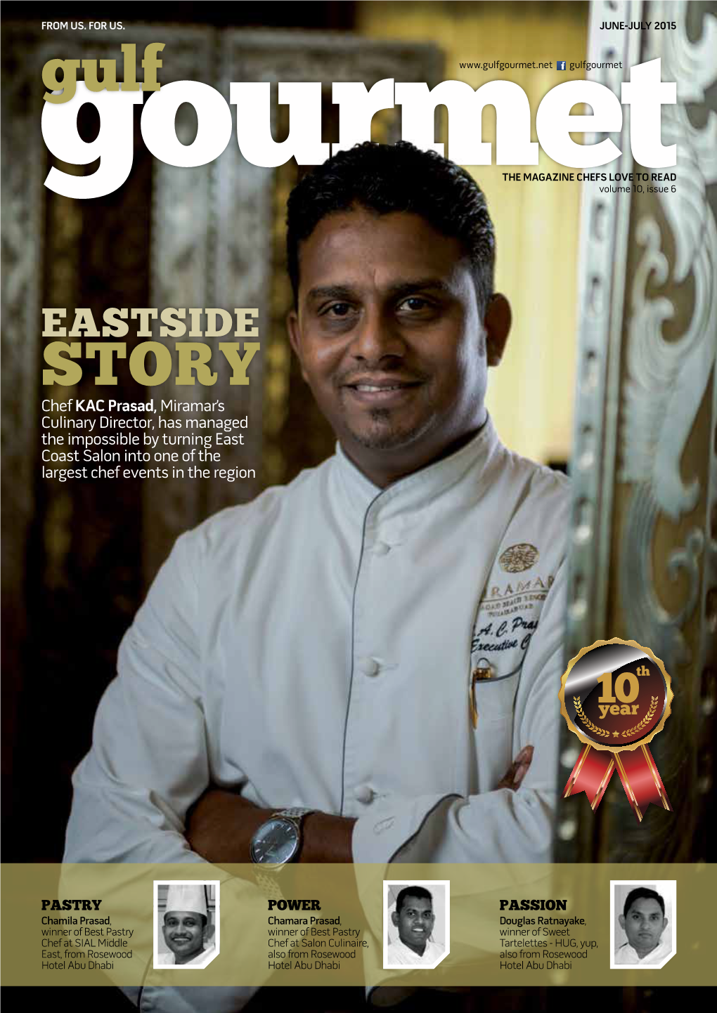 EASTSIDE STORY Chef KAC Prasad, Miramar’S Culinary Director, Has Managed the Impossible by Turning East Coast Salon Into One of the Largest Chef Events in the Region