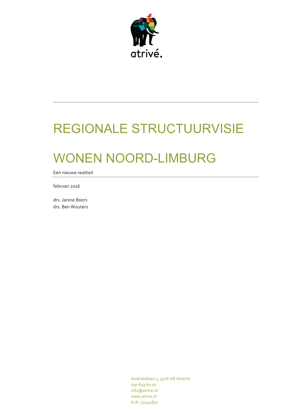 Regionale Structuurvisie Wonen Noord-Limburg Krijgt De Status Van Intergemeentelijke Structuurvisie Op Grond Van Artikel 2.1, Lid 4 Wet Ruimtelijke Ordening (Wro)