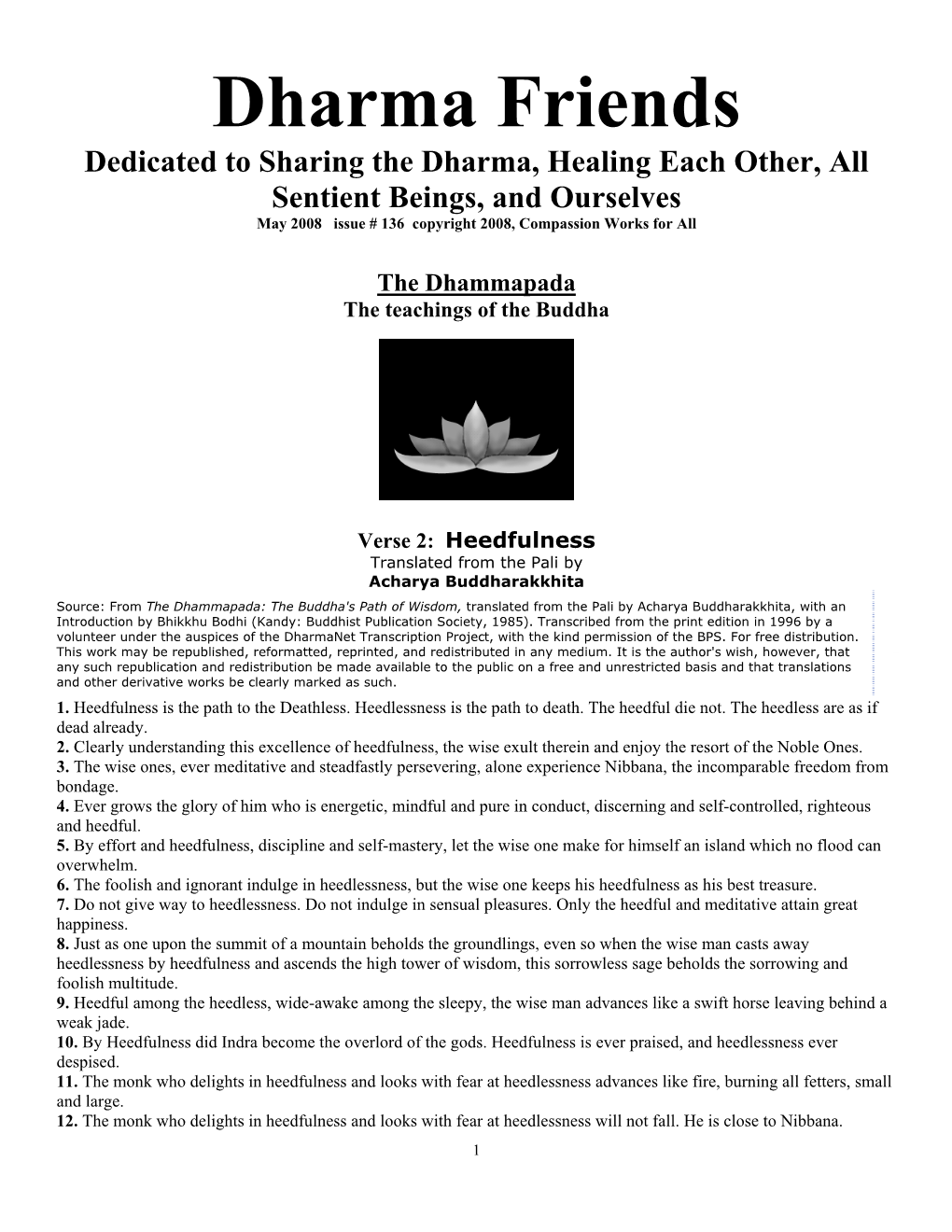 Dharma Friends Dedicated to Sharing the Dharma, Healing Each Other, All Sentient Beings, and Ourselves May 2008 Issue # 136 Copyright 2008, Compassion Works for All
