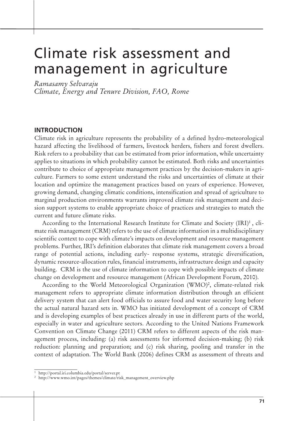 Climate Risk Assessment and Management in Agriculture Ramasamy Selvaraju Climate, Energy and Tenure Division, FAO, Rome