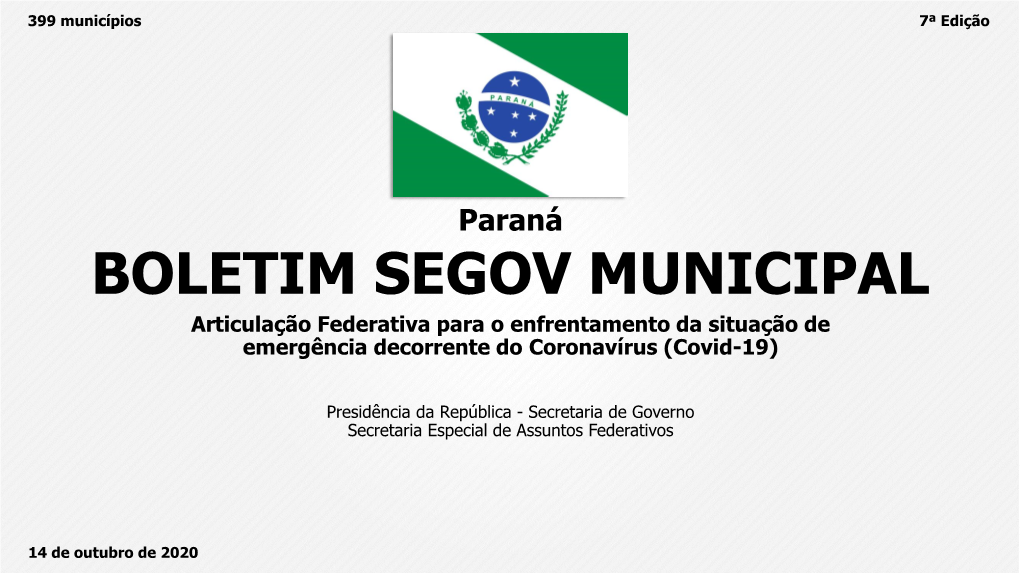 Paraná BOLETIM SEGOV MUNICIPAL Articulação Federativa Para O Enfrentamento Da Situação De Emergência Decorrente Do Coronavírus (Covid-19)