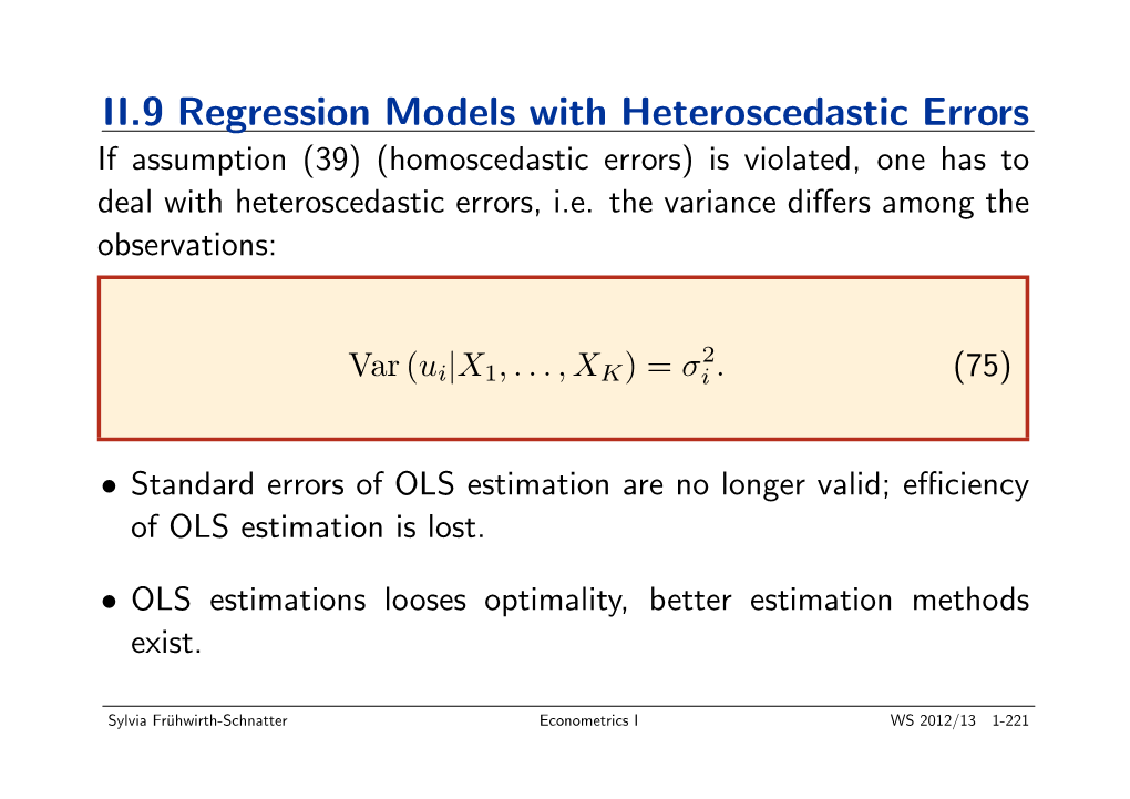 II.9 Regression Models with Heteroscedastic Errors If Assumption (39) (Homoscedastic Errors) Is Violated, One Has to Deal with Heteroscedastic Errors, I.E