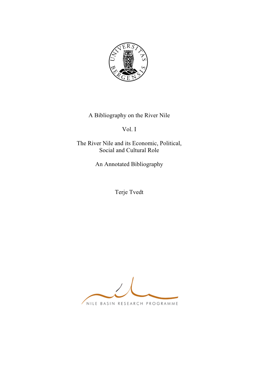 A Bibliography on the River Nile Vol. I the River Nile and Its Economic, Political, Social and Cultural Role an Annotated Bibliography