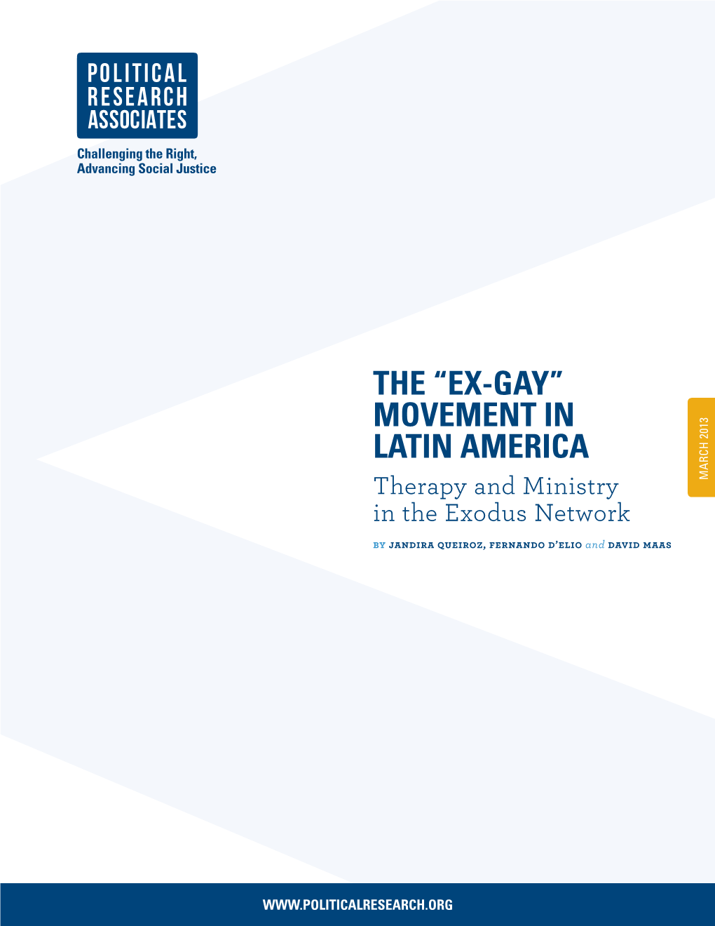 EX-GAY” MOVEMENT in LATIN AMERICA Therapy and Ministry MARCH 2013 in the Exodus Network