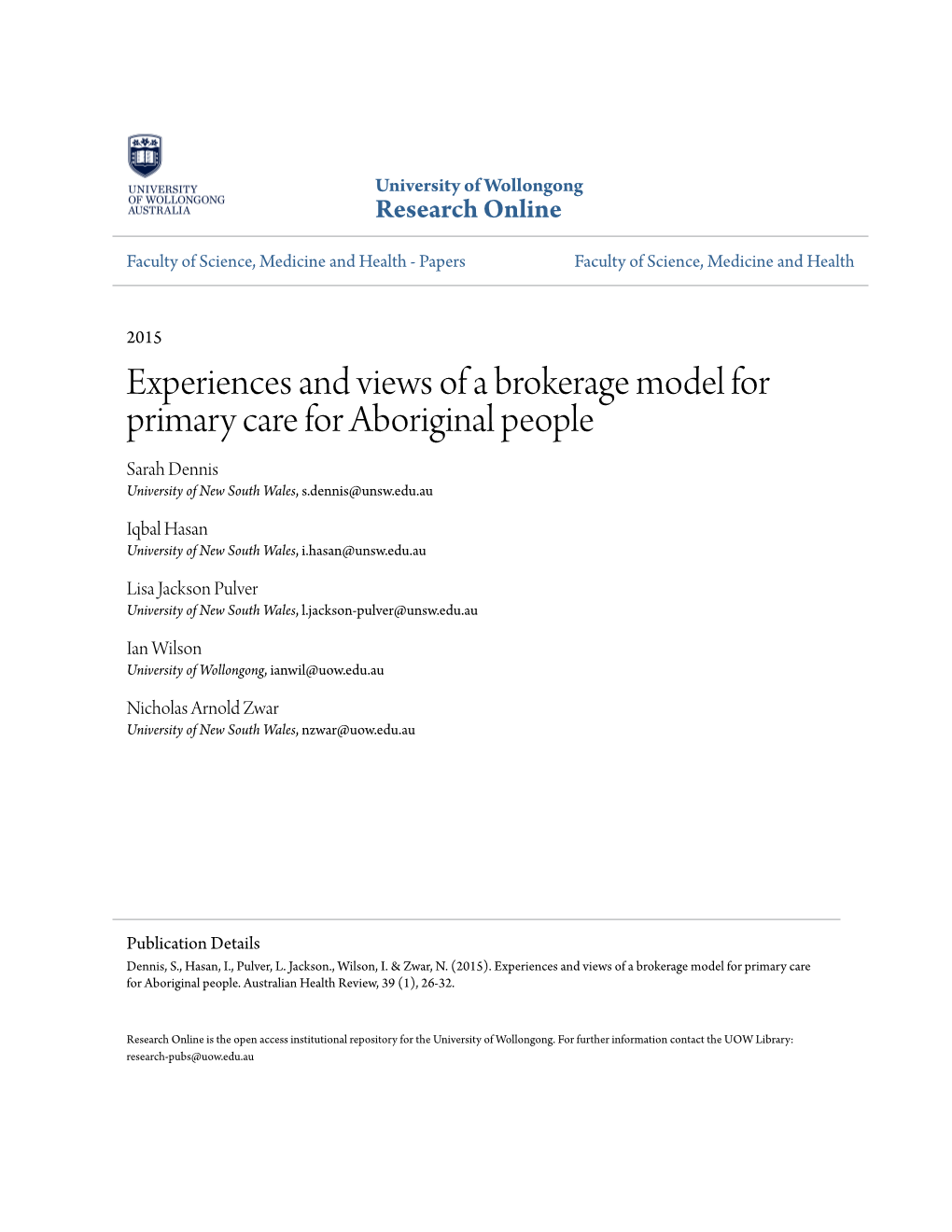 Experiences and Views of a Brokerage Model for Primary Care for Aboriginal People Sarah Dennis University of New South Wales, S.Dennis@Unsw.Edu.Au