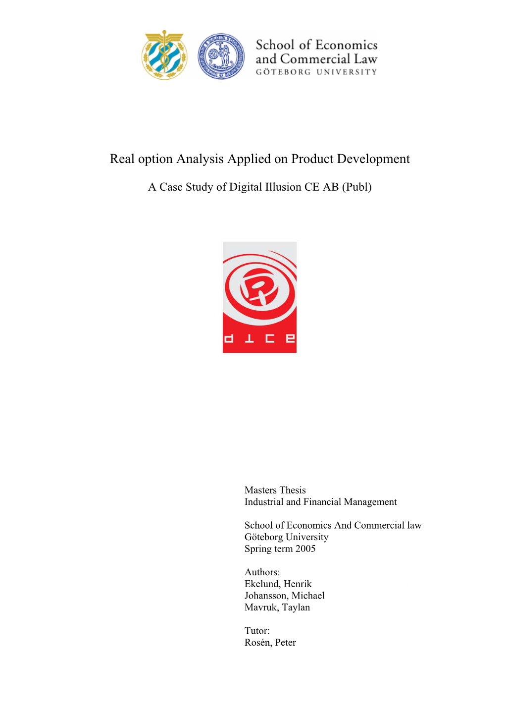 Real Option Analysis Applied on Product Development