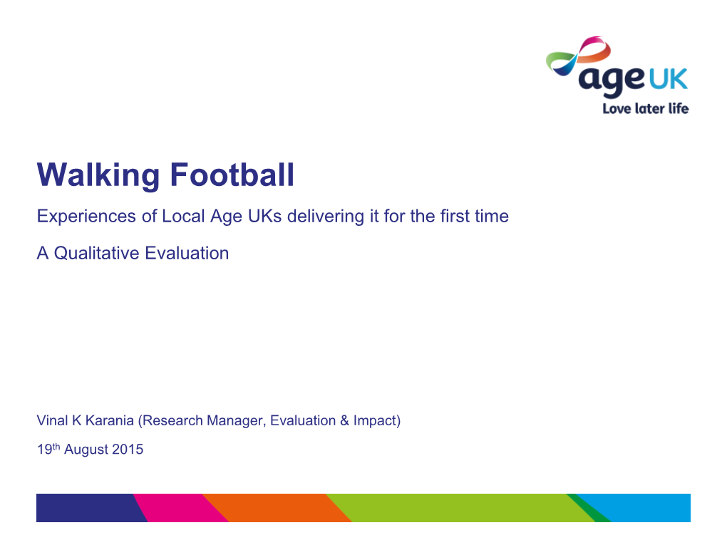 Walking Football Experiences of Local Age Uks Delivering It for the First Time