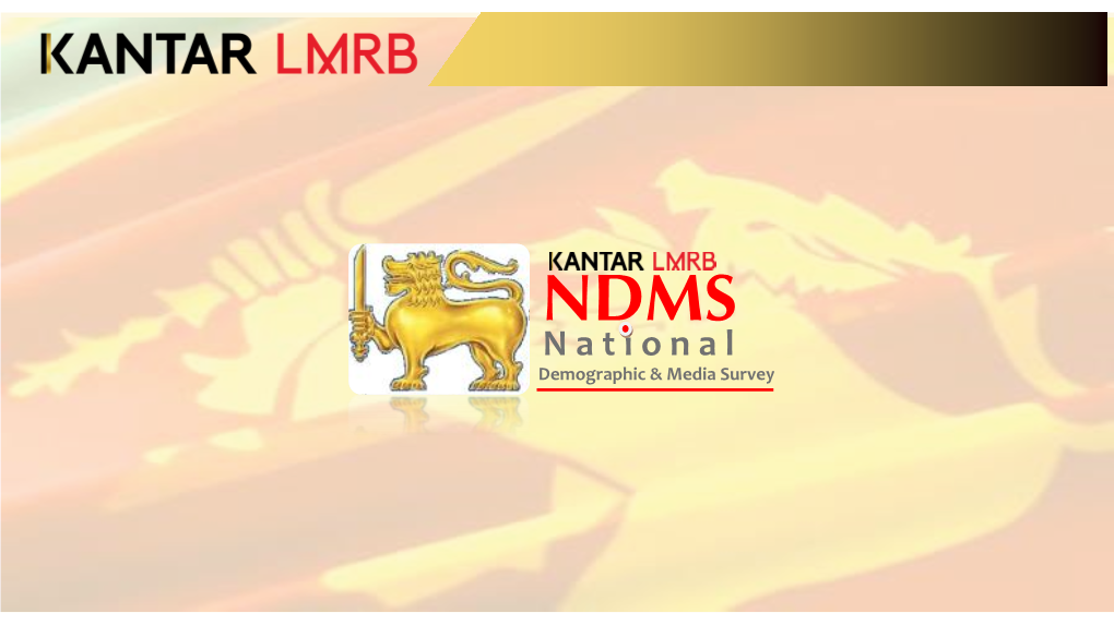 NDMS N a T I O N a L Demographic & Media Survey Media Research