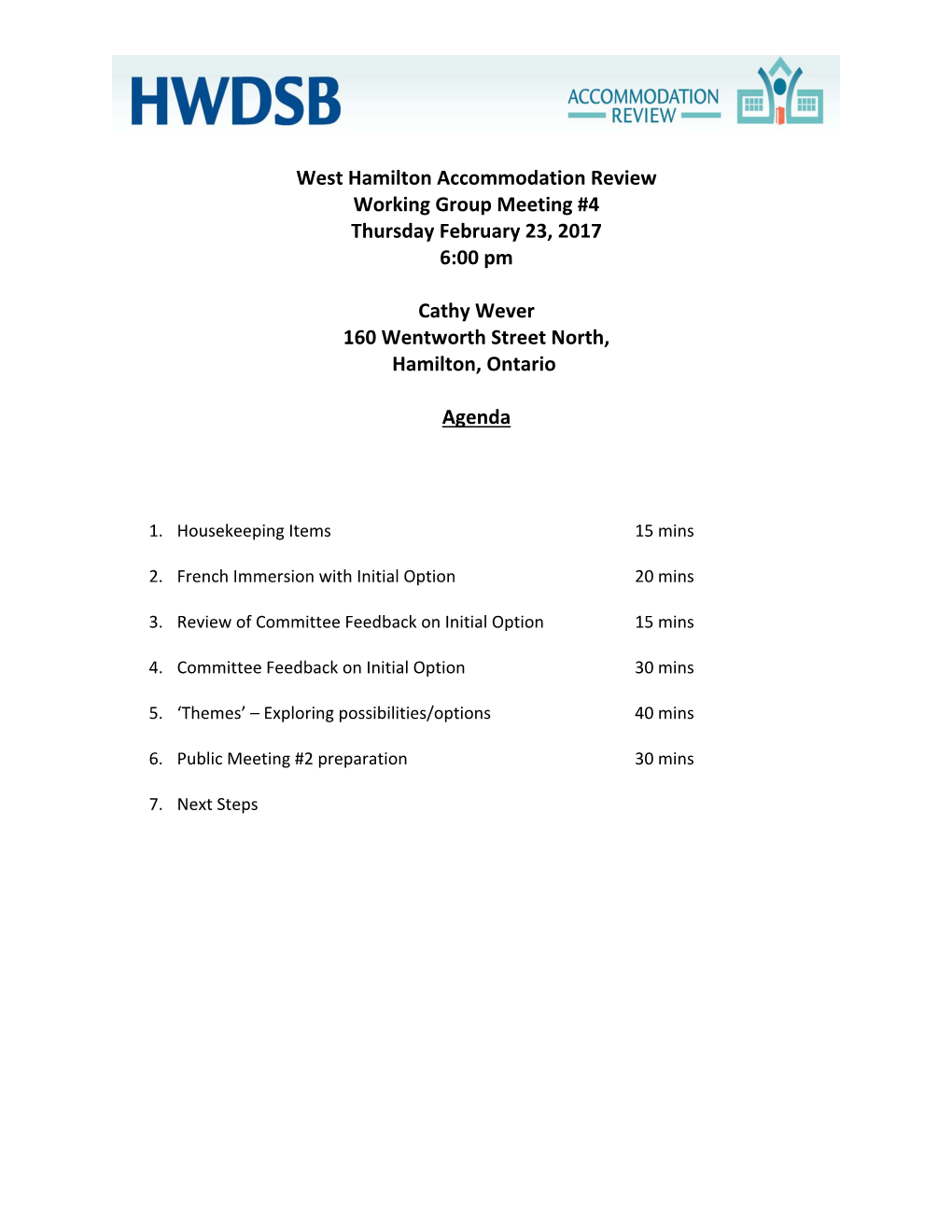 West Hamilton Accommodation Review Working Group Meeting #4 Thursday February 23, 2017 6:00 Pm