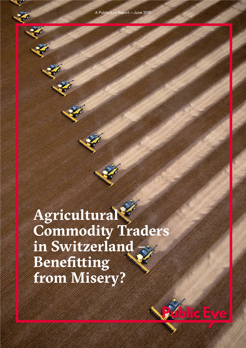 Agricultural Commodity Traders in Switzerland – Benefitting from Misery? Executive Summary 3