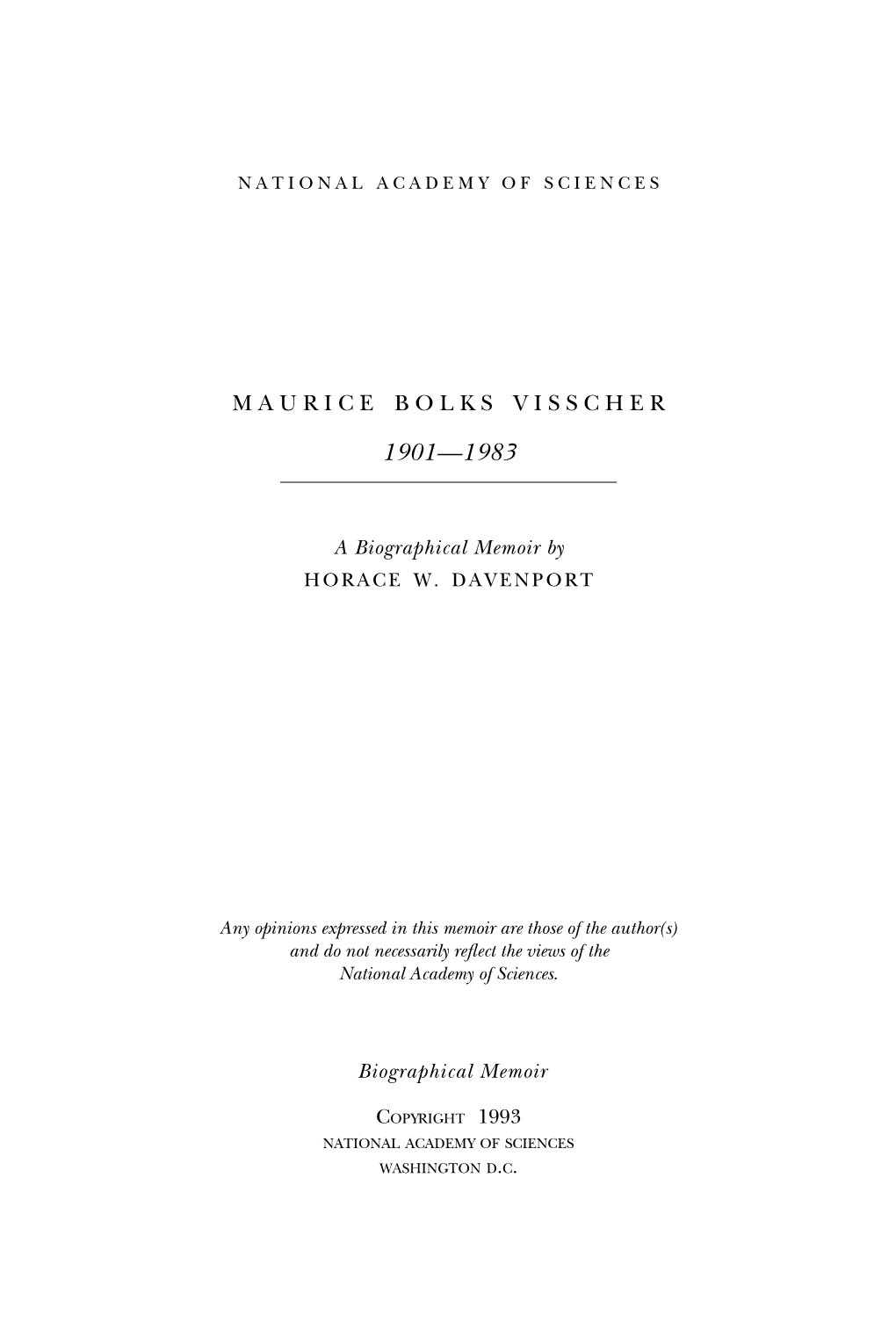 Maurice B. Visscher, for Making Comments on His Personality and Career, and for Answer- Ing Questions About Him