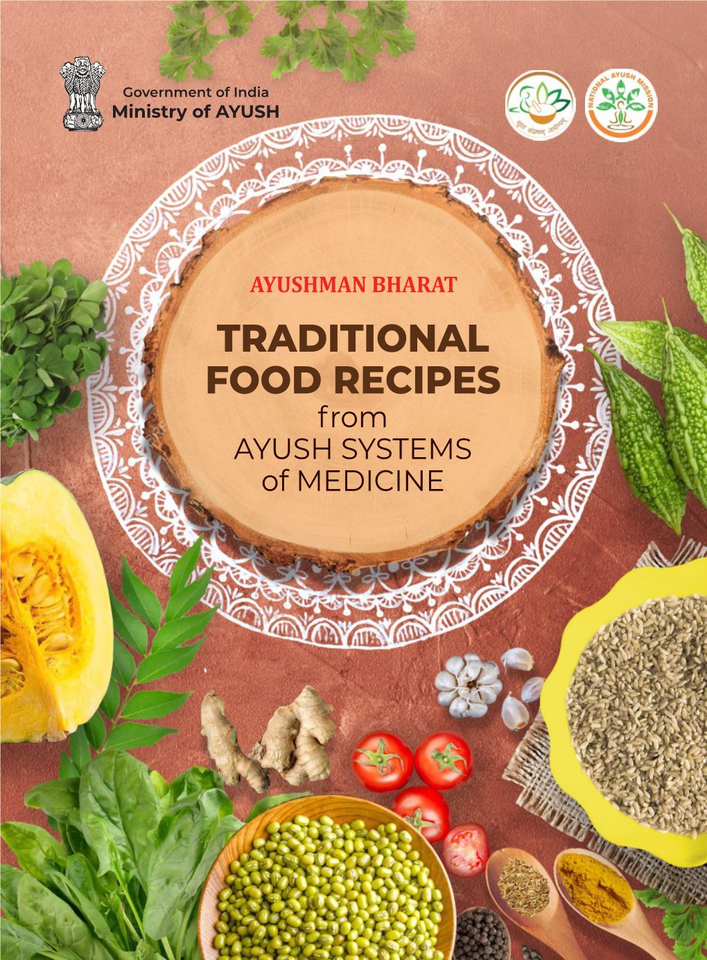 AYUSHMAN BHARAT TRADITIONAL FOOD RECIPES from AYUSH SYSTEMS of MEDICINE Design: Kamleshwar Singh Batra 9810316649 Tak an C All Disclaim Ont Y En Possible Inadv Ents