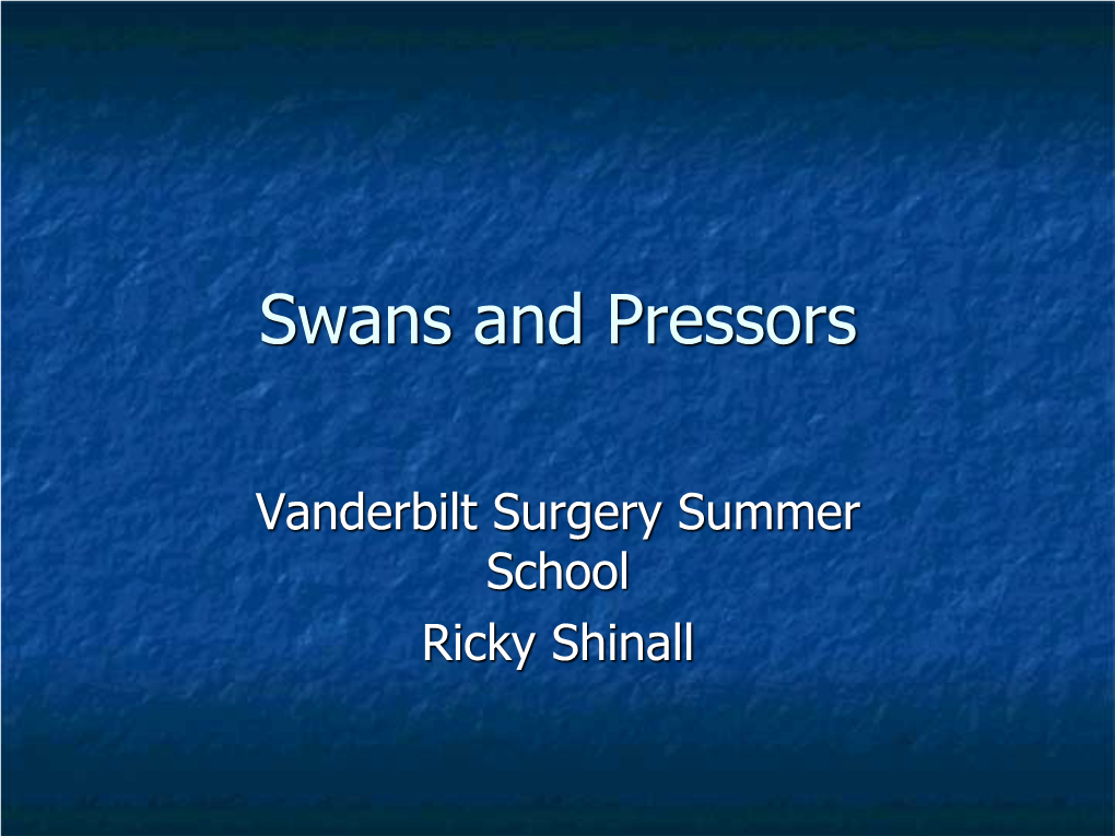 Swans and Pressors