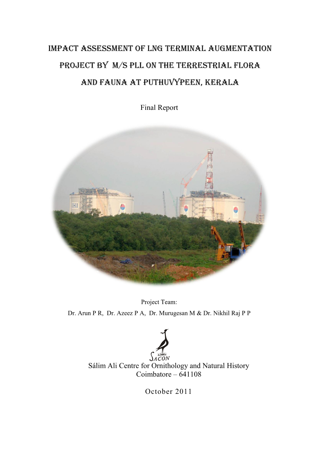 IMPACT ASSESSMENT of LNG TERMINAL AUGMENTATION PROJECT by M/S PLL on the TERRESTRIAL FLORA and FAUNA at PUTHUVYPEEN, KERALA