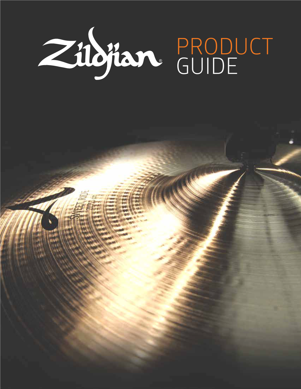 Product Guide Intro to Sound Lab Welcome to the 2015 Zildjian Product Guide