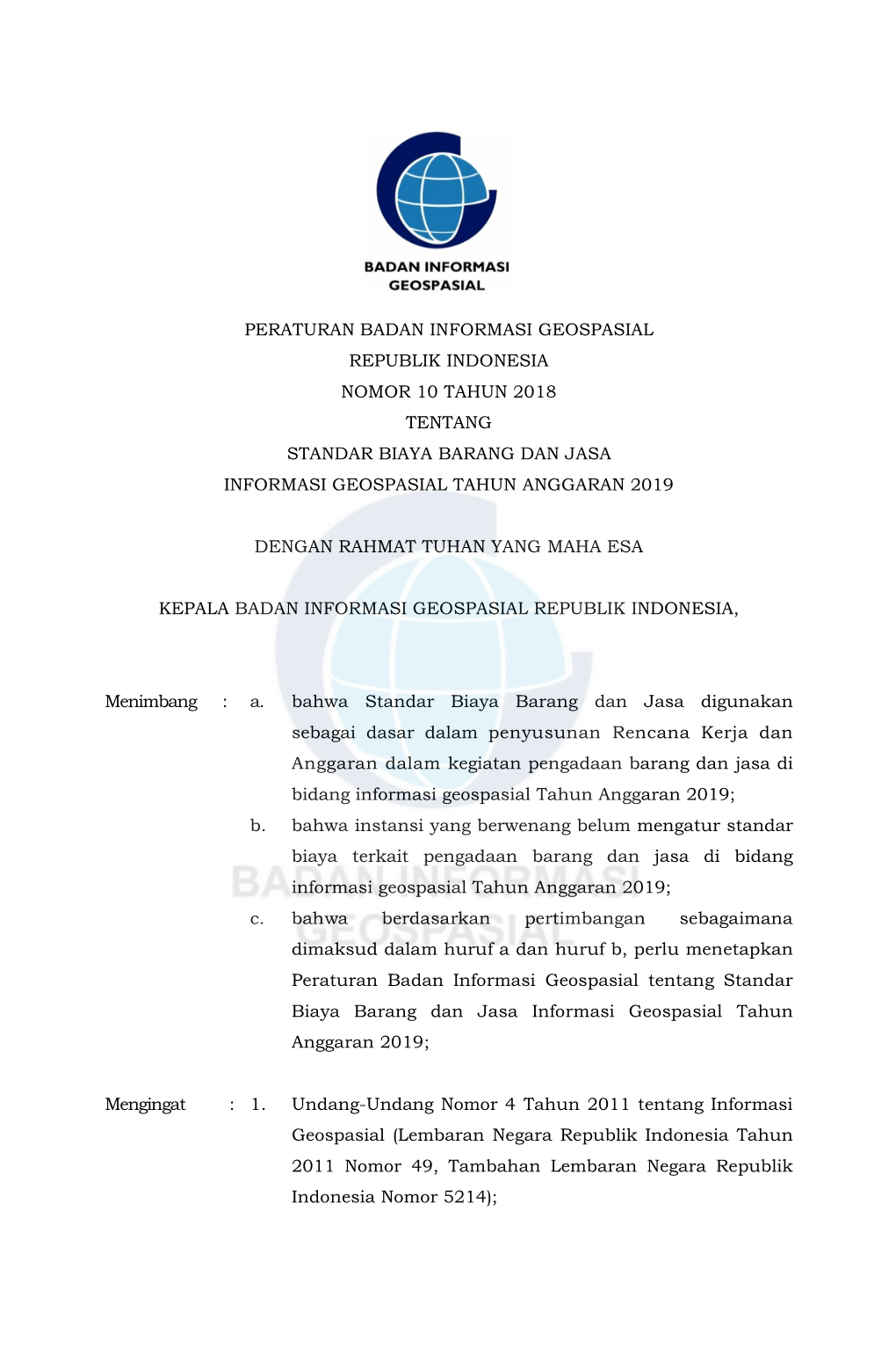 Peraturan Badan Informasi Geospasial Republik Indonesia Nomor 10 Tahun 2018 Tentang Standar Biaya Barang Dan Jasa Informasi Geospasial Tahun Anggaran 2019