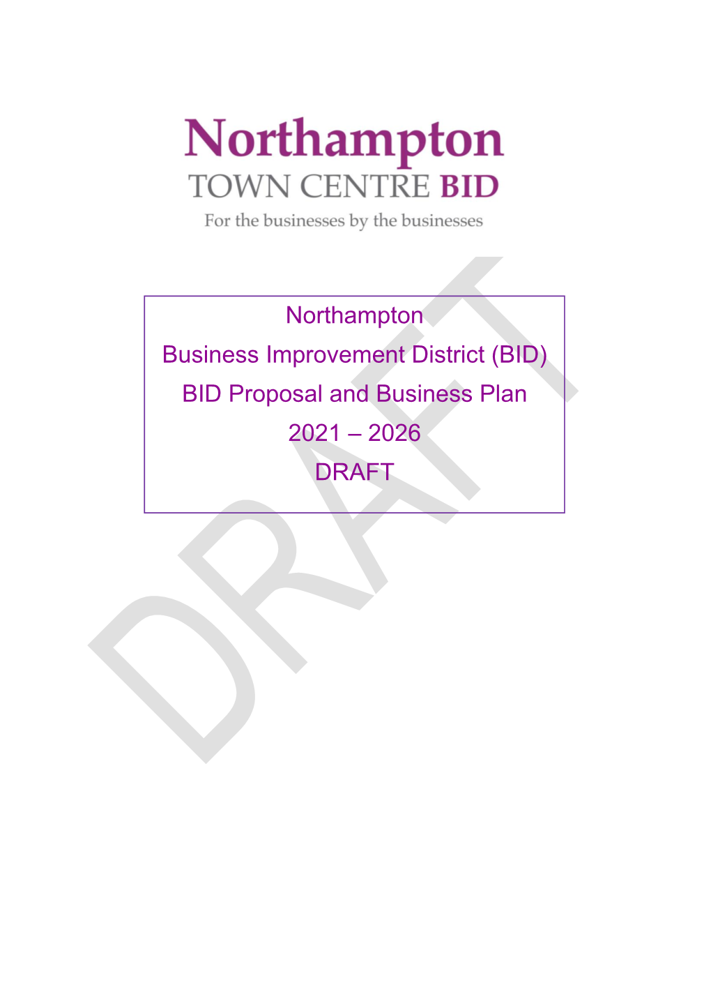 Northampton Business Improvement District (BID) BID Proposal and Business Plan 2021 – 2026 DRAFT