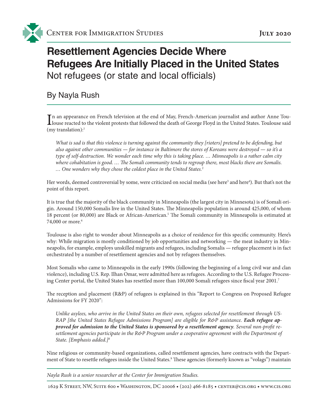 Resettlement Agencies Decide Where Refugees Are Initially Placed in the United States Not Refugees (Or State and Local Officials)