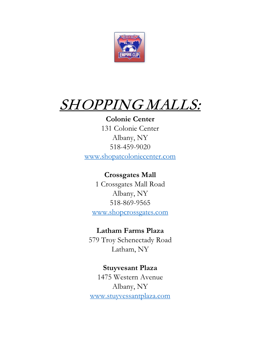 SHOPPING MALLS: Colonie Center 131 Colonie Center Albany, NY 518-459-9020