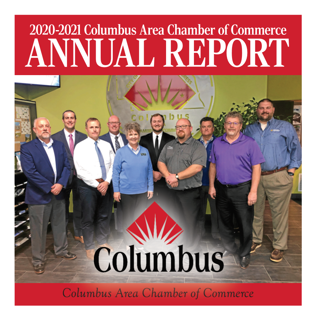 2020-2021 Columbus Area Chamber of Commerce ANNUAL REPORT M2 | SATURDAY, APRIL 24, 2021 2021 ANNUAL CHAMBER REPORT