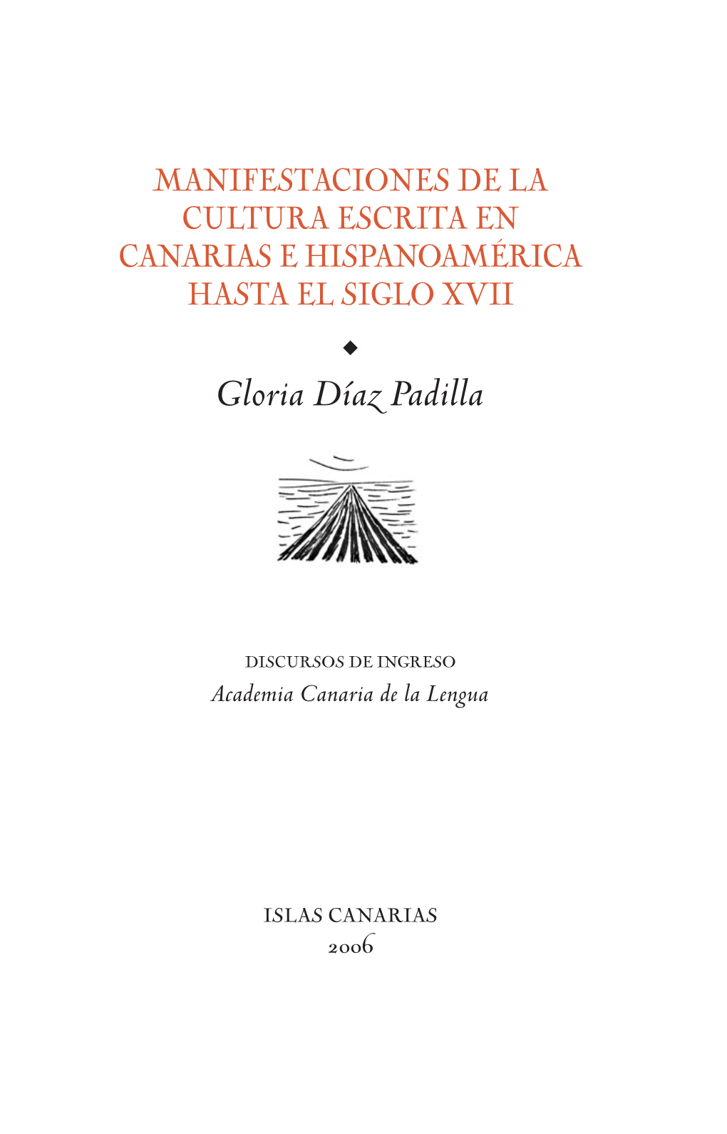 Manifestaciones De La Cultura Escrita En Canarias E Hispanoamérica Hasta El Siglo Xvii