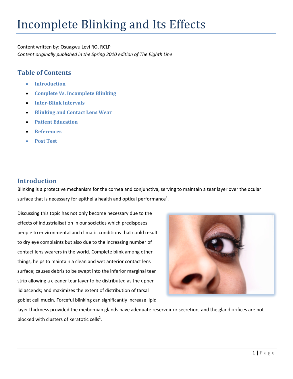 Incomplete Blinking and Its Effects