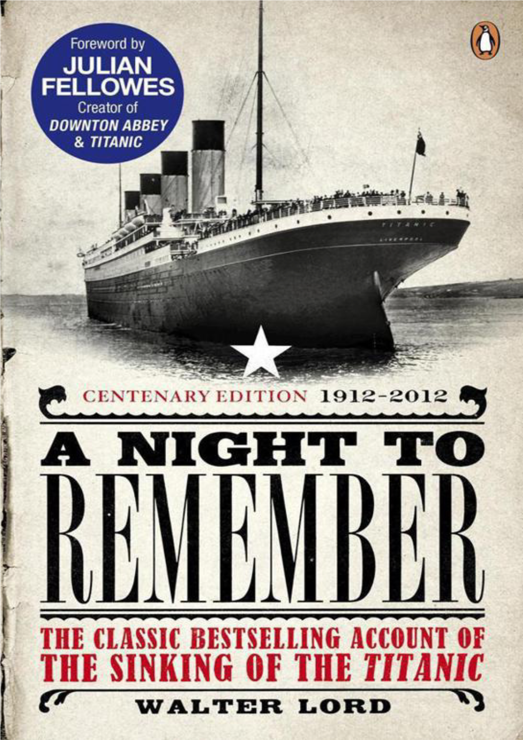 A Night to Remember with a Foreword by Julian Fellowes and an Introduction by Brian Lavery