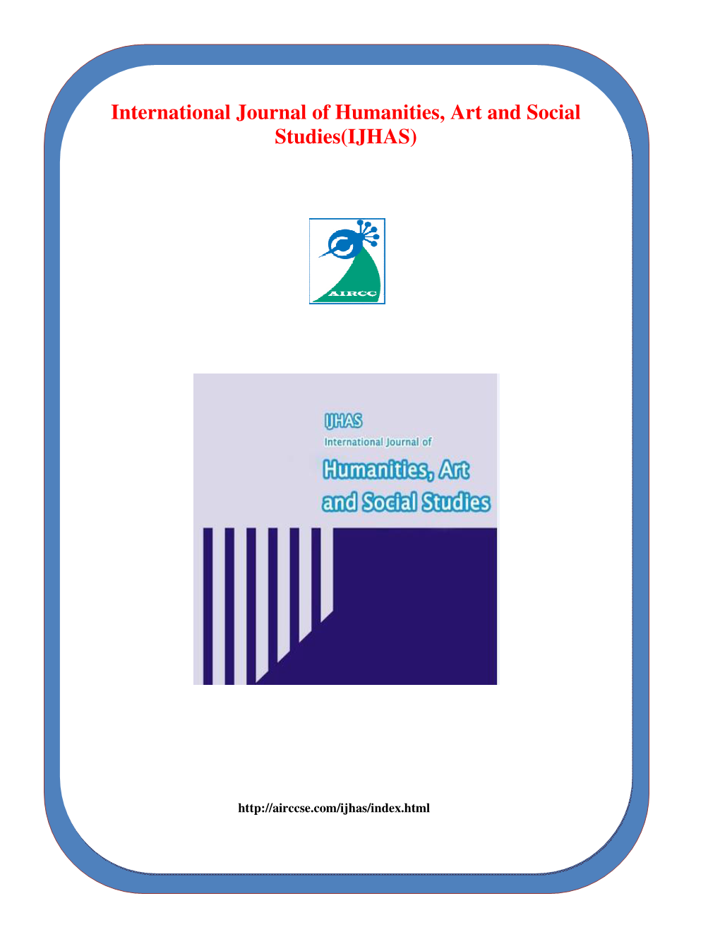 International Journal of Humanities, Art and Social Studies(IJHAS)