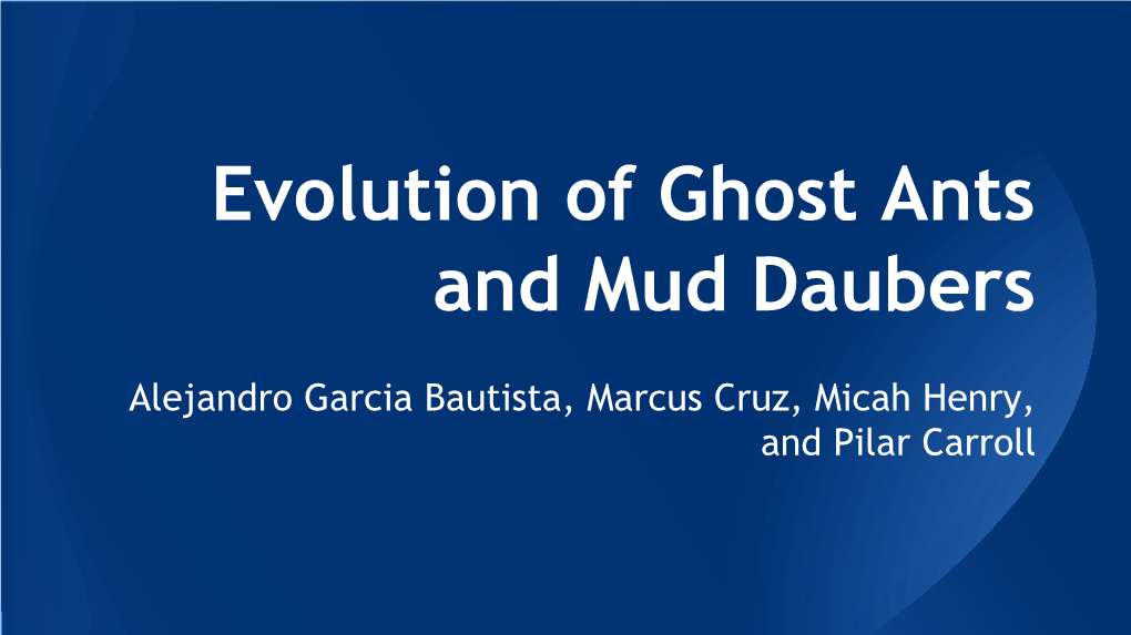 Evolution of Ghost Ants and Mud Daubers