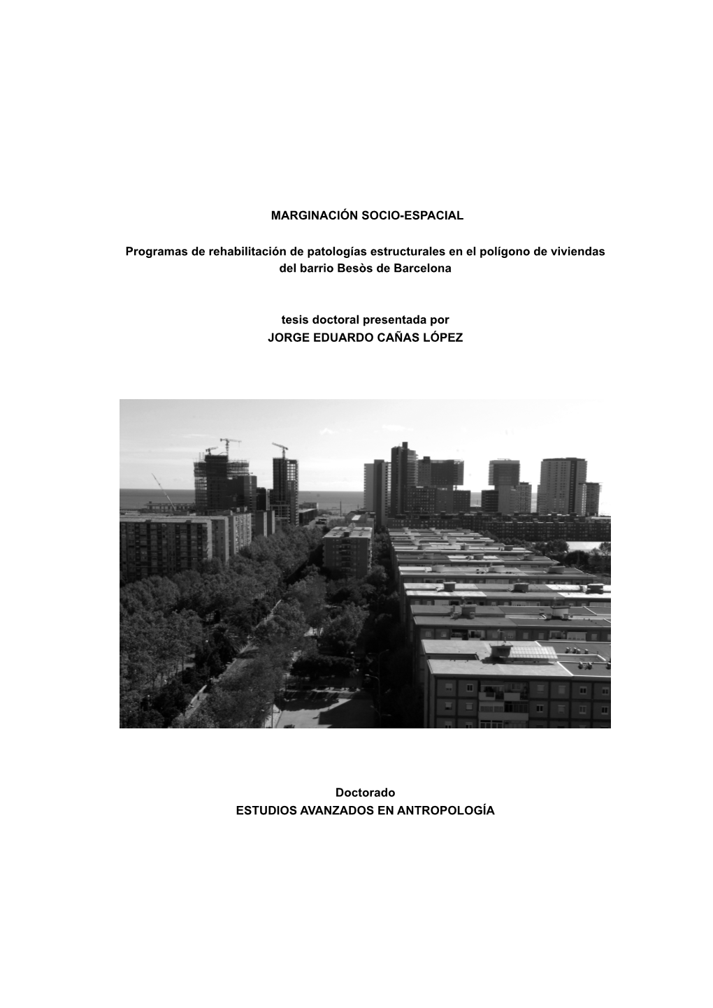 MARGINACIÓN SOCIO-ESPACIAL Programas De Rehabilitación De Patologías Estructurales En El Polígono De Viviendas Del Barrio Besòs De Barcelona