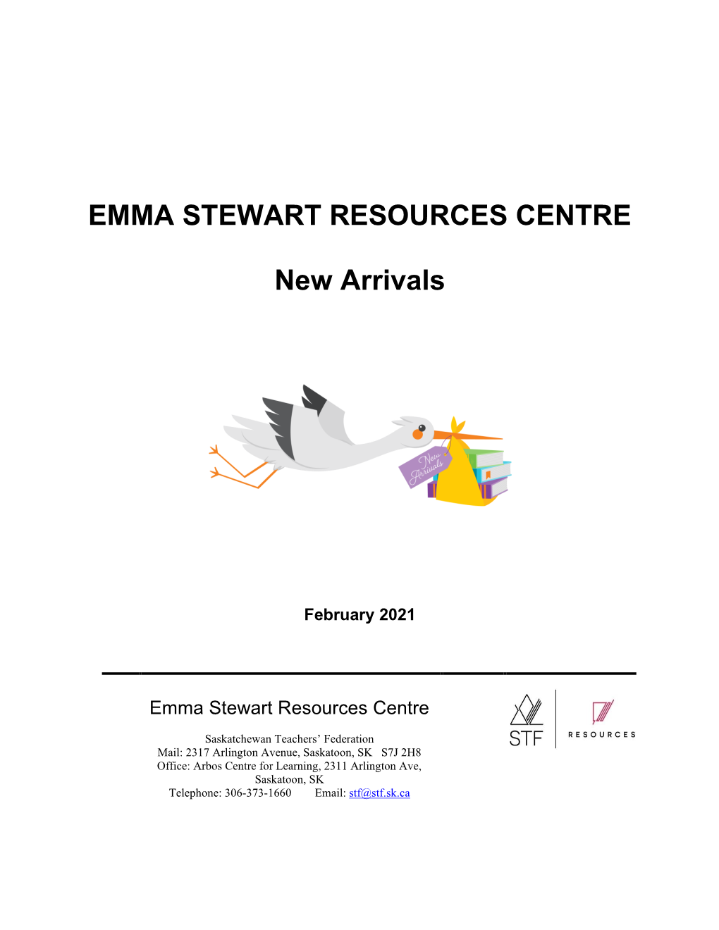 EMMA STEWART RESOURCES CENTRE New Arrivals