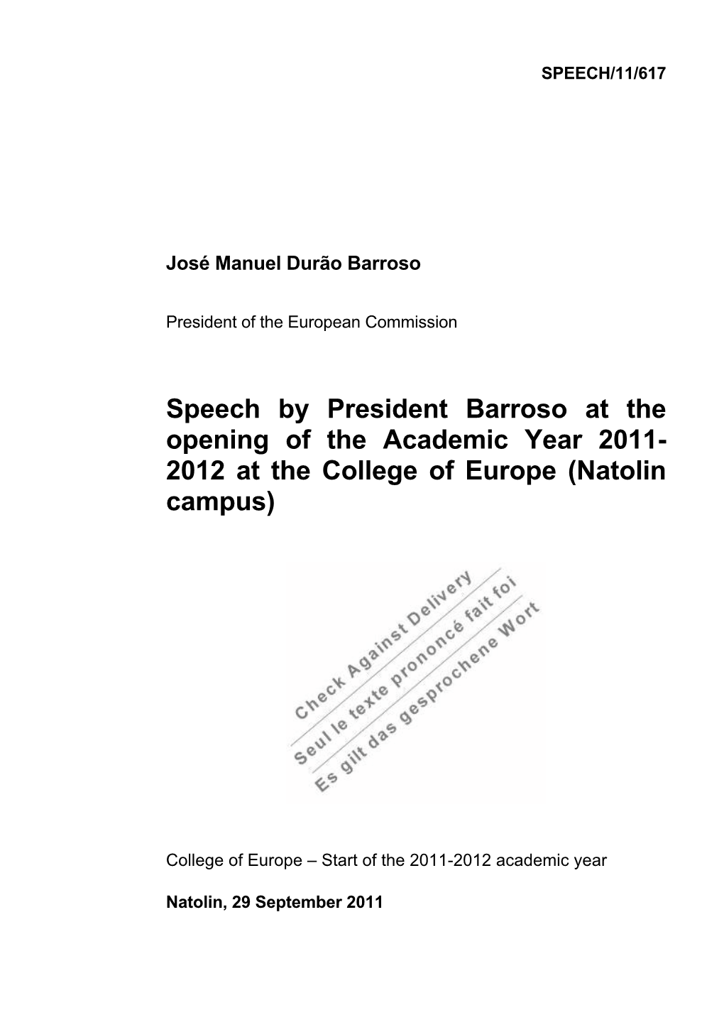 Speech by President Barroso at the Opening of the Academic Year 2011- 2012 at the College of Europe (Natolin Campus)
