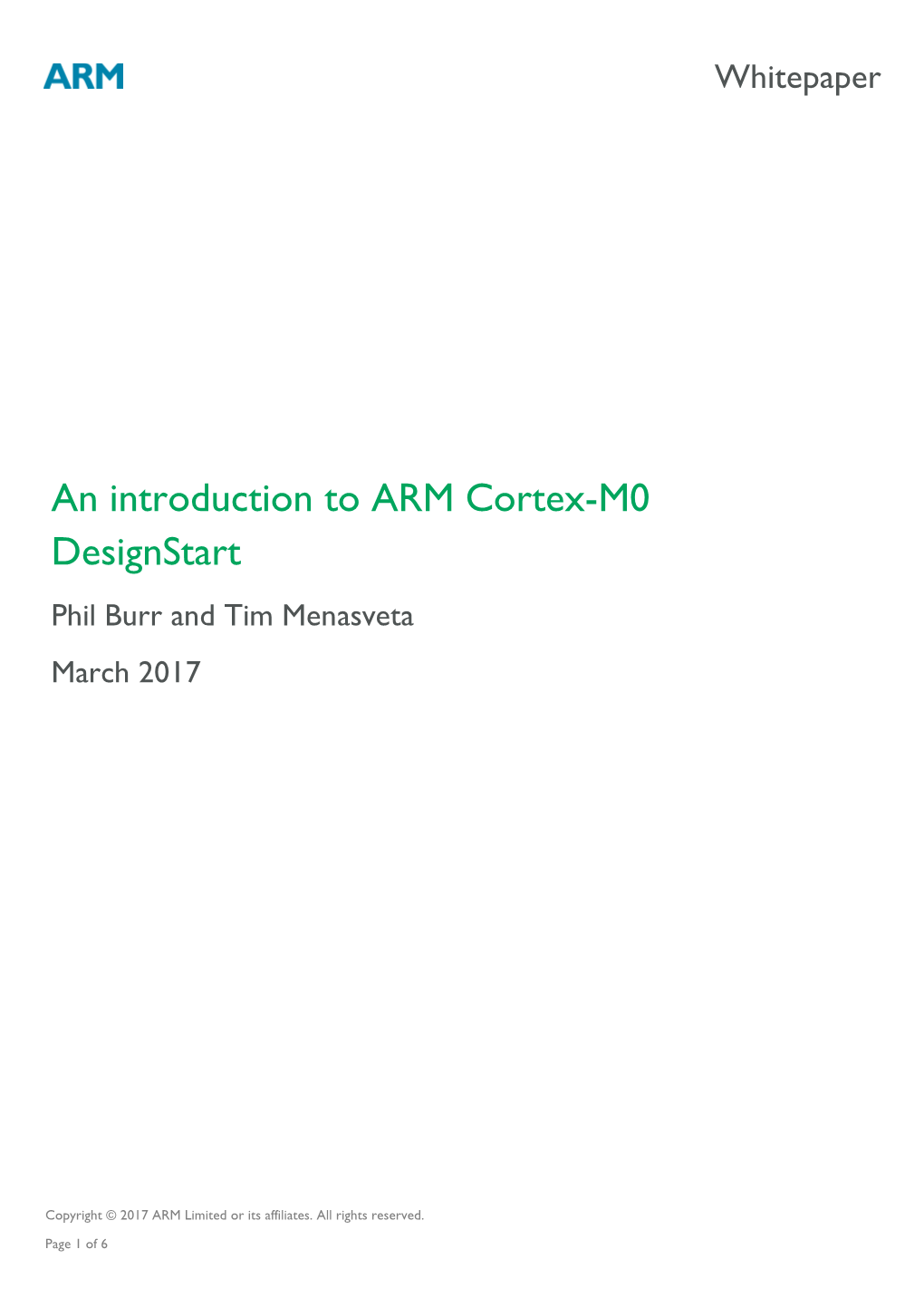 An Introduction to ARM Cortex-M0 Designstart Phil Burr and Tim Menasveta March 2017